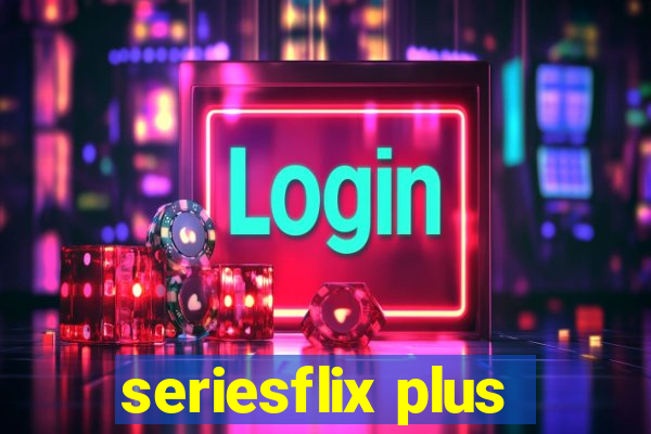 seriesflix plus